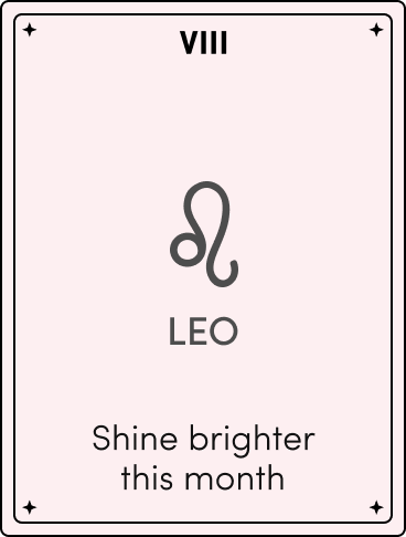 Light pink zodiac card labeled 'VIII' with the Leo symbol and the text 'LEO — Shine brighter this month.
