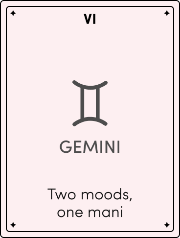 Light pink zodiac card labeled 'VI' with the Gemini symbol and the text 'GEMINI — Two moods, one mani.'