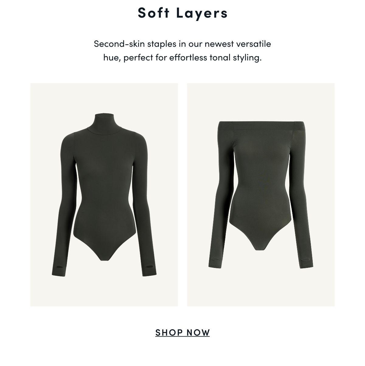 Soft Layers | Second-skin staples in our newest versatile hue, perfect for effortless tonal styling. | SHOP NOW