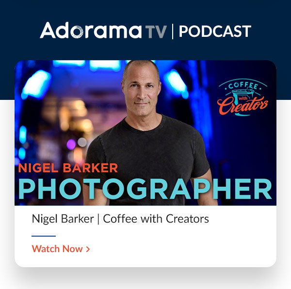 AdoramaTV Podcast | Nigel Barker | Coffee with Creators