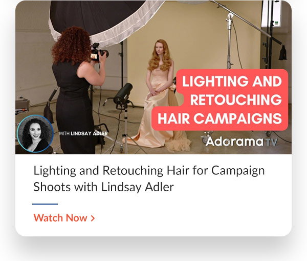 Lighting and Retouching Hair for Campaign Shoots with Lindsay Adler 
