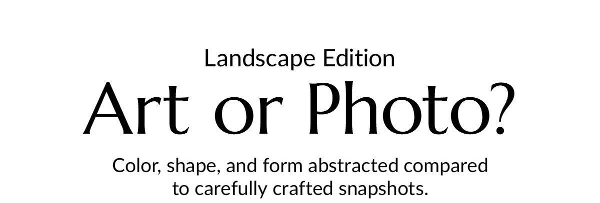 Art or photo? Landscape edition