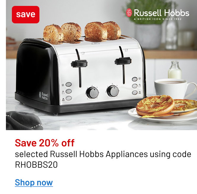 Save 20% off selected Russell Hobbs Appliances 