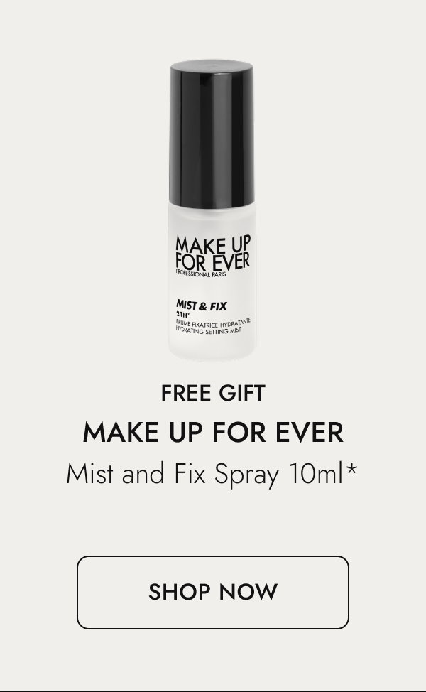 Free gift from MAKE UP FOR EVER. Shop here.