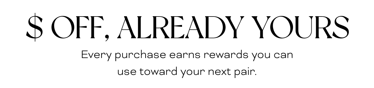 $ off, already yours