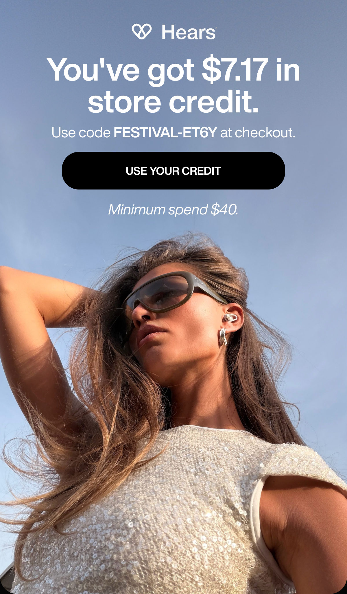 You've got $7.17 in store credit. | Use code FESTIVAL-ET6Y at checkout. | USE YOUR CREDIT | Minimum spend $40.