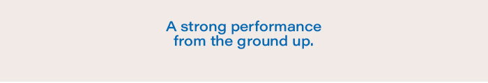 A strong performance from the ground up
