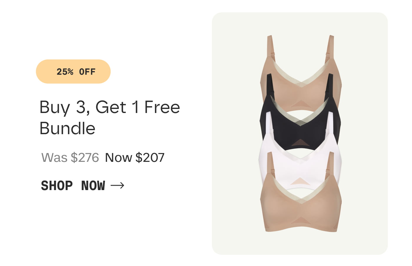 25% OFF | Buy 3, Get 1 Free Bundle | Was $276 Now $207 | SHOP NOW