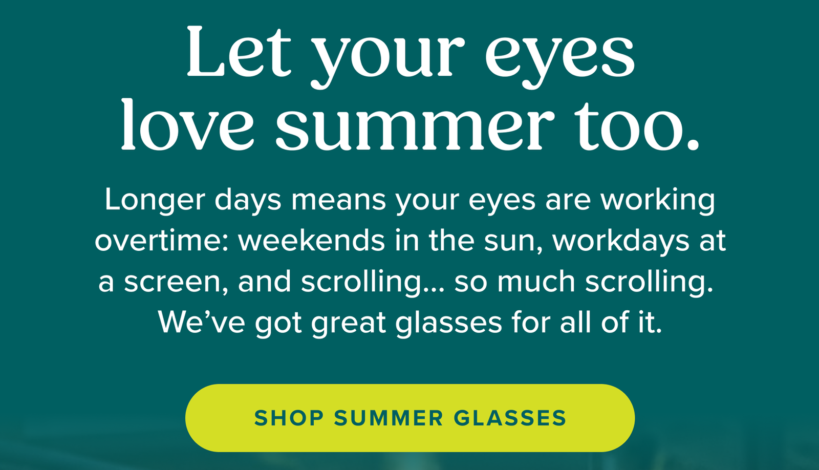 Let your eyes love summer too.
