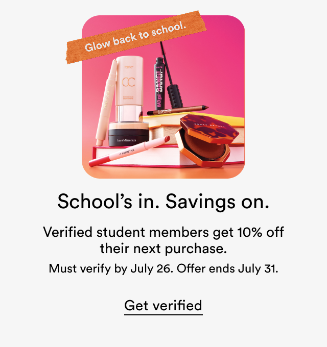 School's in. Savings on. | Verified student members get 10% off their next purchase | Must verify by July 26 | Offer ends July 31 | Get verified