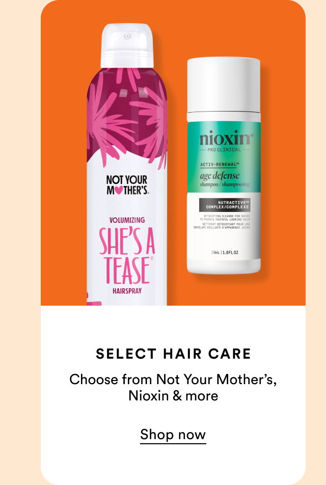 Select Hair Care | Choose from Not Your Mother's Nioxin & more | Shop now
