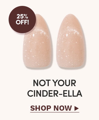 Shop Not Your Cinder-Ella Now