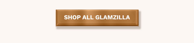 Shop All Glamzilla
