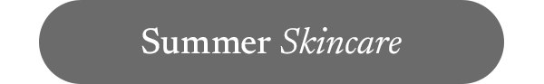 Summer skincare