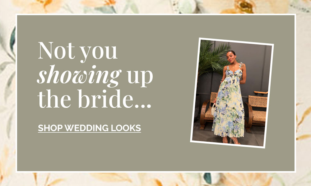Text overlay "Not. you showing up the bride... Shop wedding guest." on image