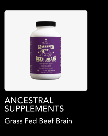 Ancestral Supplements — Grass Fed Beef Brain