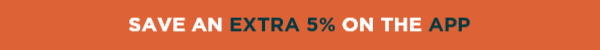 save an additional 5% on the app
