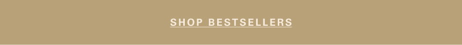 SHOP BESTSELLERS