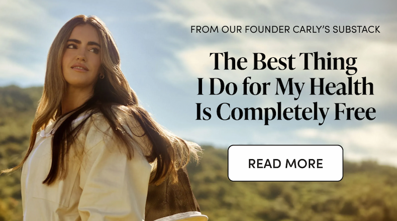 FROM OUR FOUNDER CARLY’S SUBSTACK The Best Thing I Do for My Health Is Completely Free