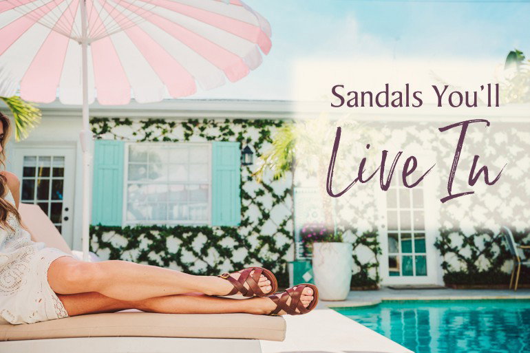 Sandals You'll Live In