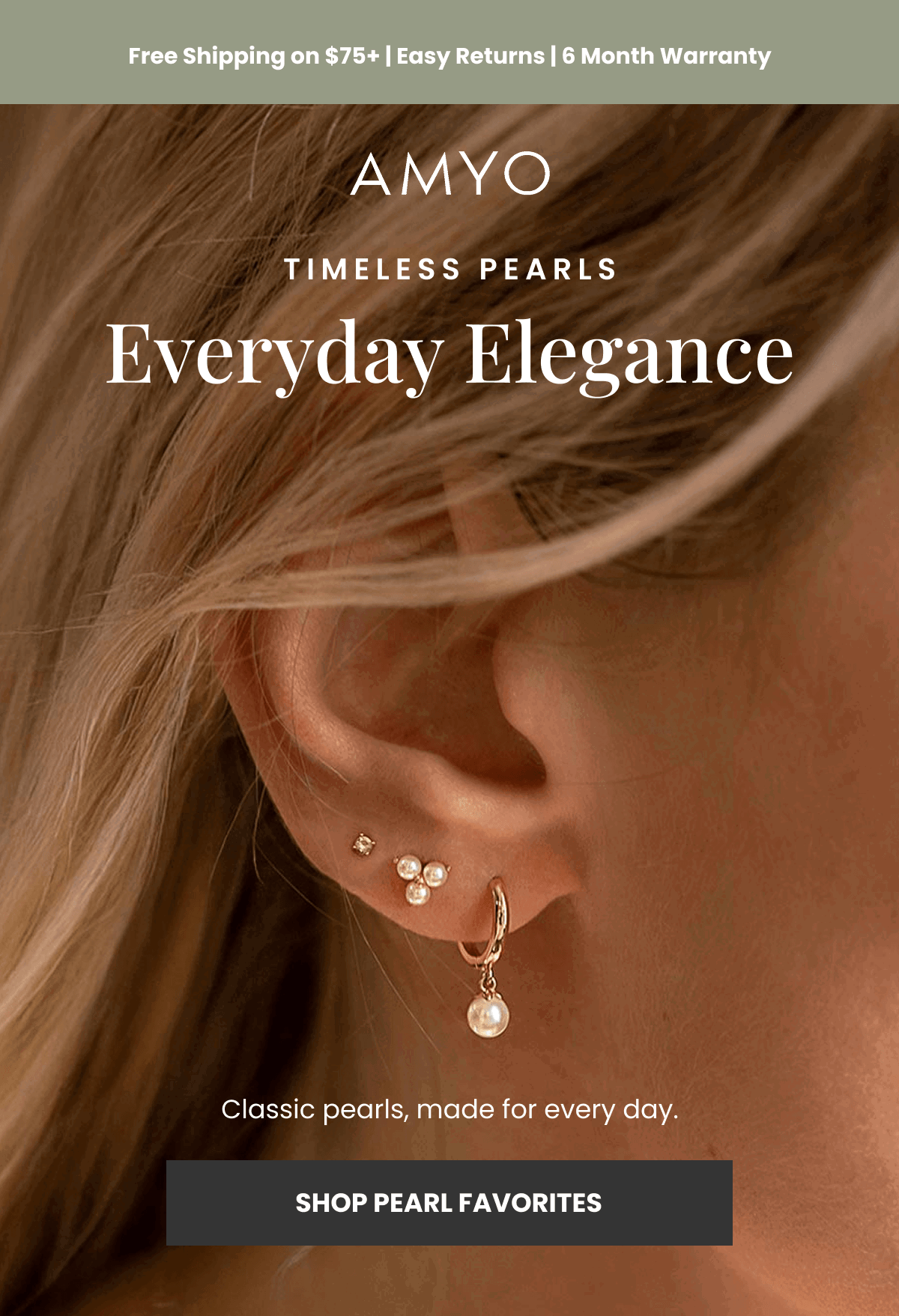 TIMELESS PEARLS Everyday Elegance Classic pearls, made for every day. (SHOP PEARL FAVORITES)
