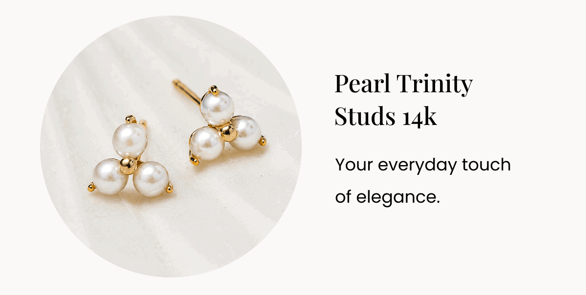 Pearl Trinity Studs 14k Your everyday touch of elegance. 