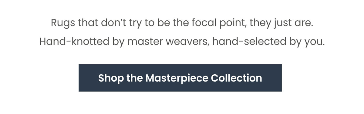 Shop the Masterpiece Collection