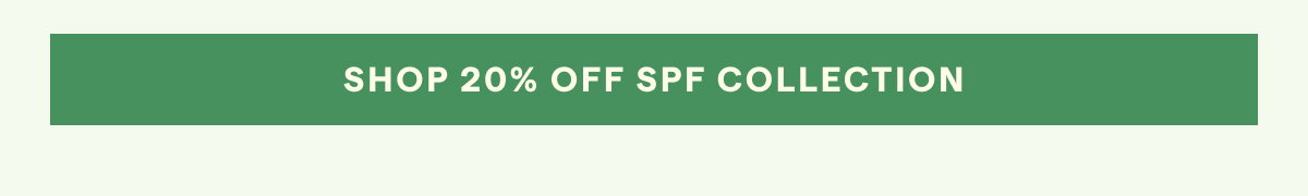 SHOP 20% OFF SPF COLLECTION