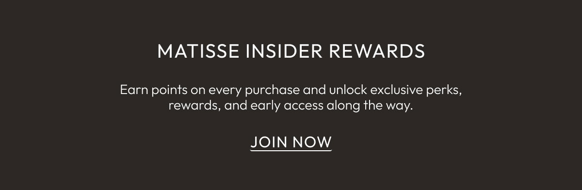 Matisse Insider Rewards