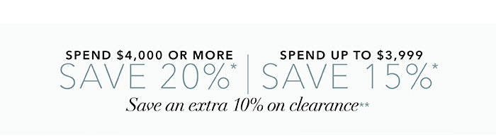 Save up to 20* | Save an extra 10% on clearance**