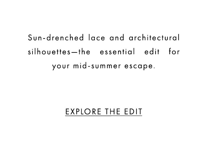 MID-SUMMER ESCAPE: THE ART OF EFFORTLESS STYLE