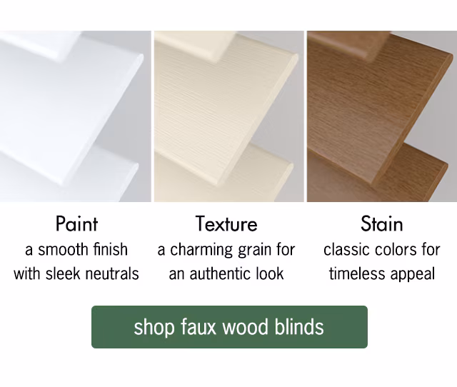 Faux wood blinds are available in a variety of textures, paints, and stains to match your decor