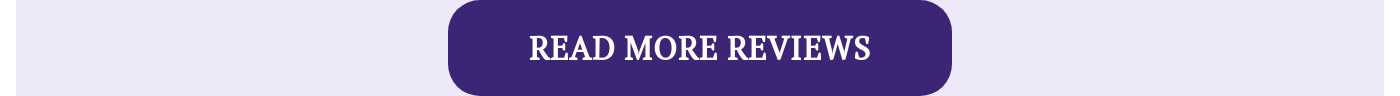 READ MORE REVIEWS