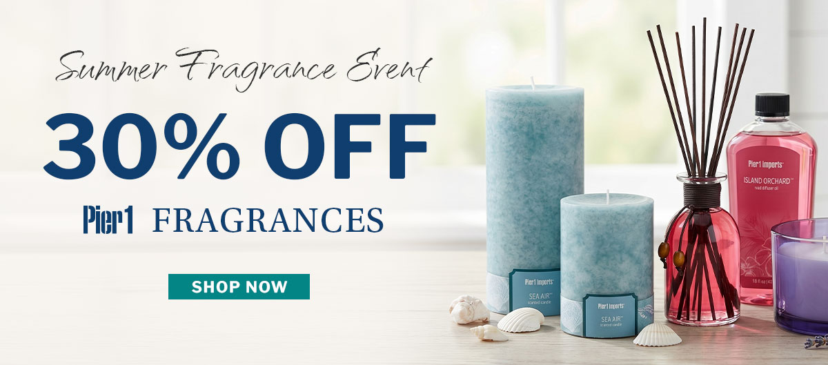 Summer fragrance event: 30% off Pier 1 fragrances. 