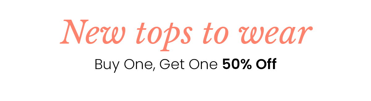 New tops to wear. BOGO 50% off