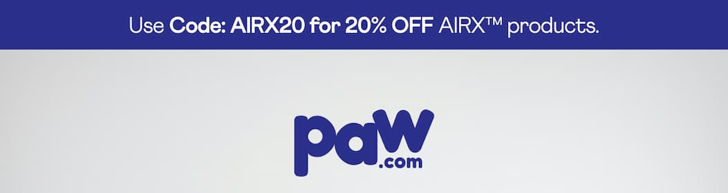Use Code: AIRX20 for 20% OFF AIRX™ products.   | Use code: COOL30 for 30% Off Paw.com