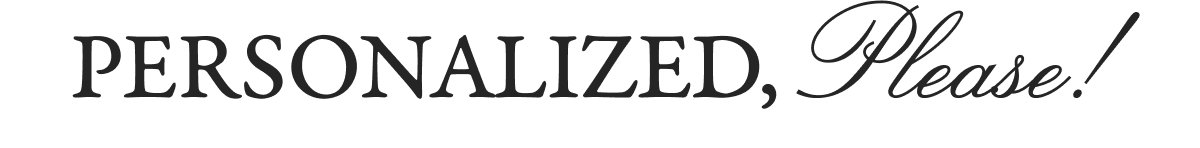 Personalized, Please