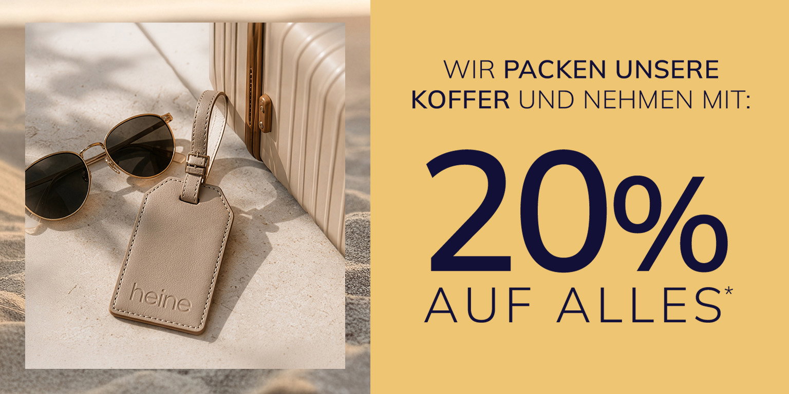 Eine Werbeanzeige mit dem Text WIR PACKEN UNSERE KOFFER UND NEHMEN MIT: 20 % AUF ALLES Der Hintergrund ist rechts beige-gelb mit schwarzer und dunkelblauer Schrift, links ist ein Foto von einer Sonnenbrille, einem beigen Koffer und einem Kofferanhänger mit dem Schriftzug 'heine' auf hellem Sand.