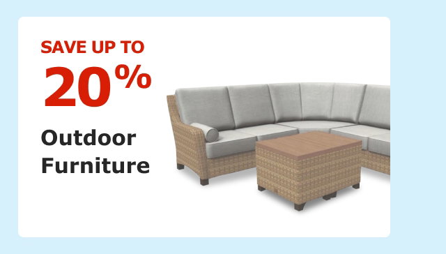 Save up to 20% on Outdoor Furniture.