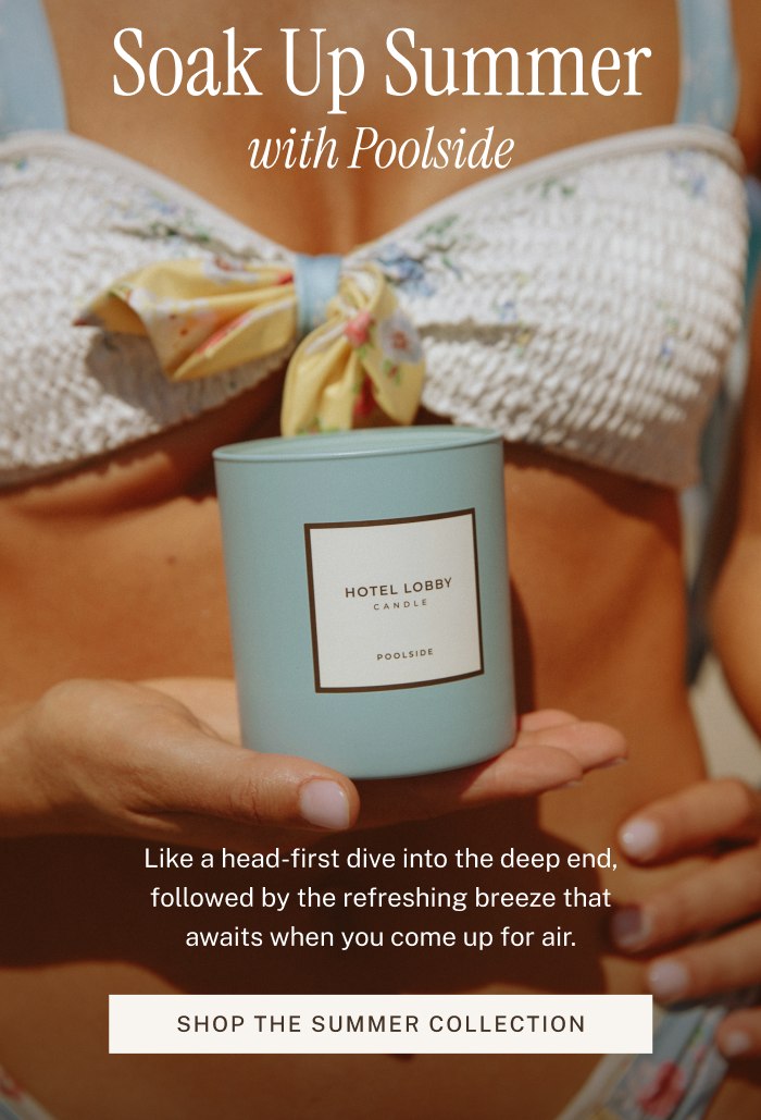 Soak Up Summer with Poolside