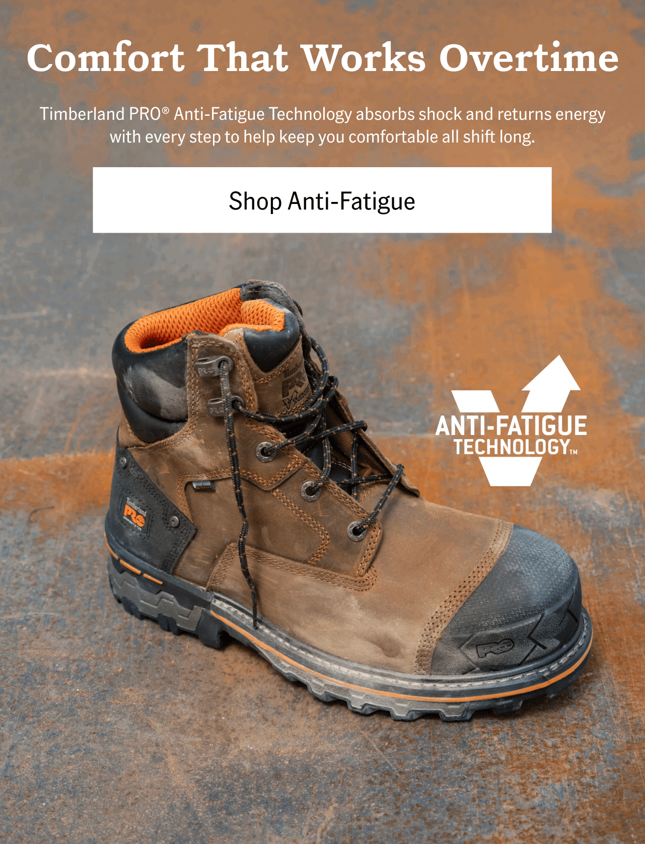 Comfort That Works Overtime. Shop Anti-Fatigue.