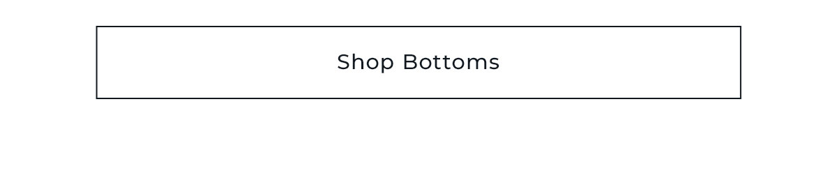 Shop Bottoms
