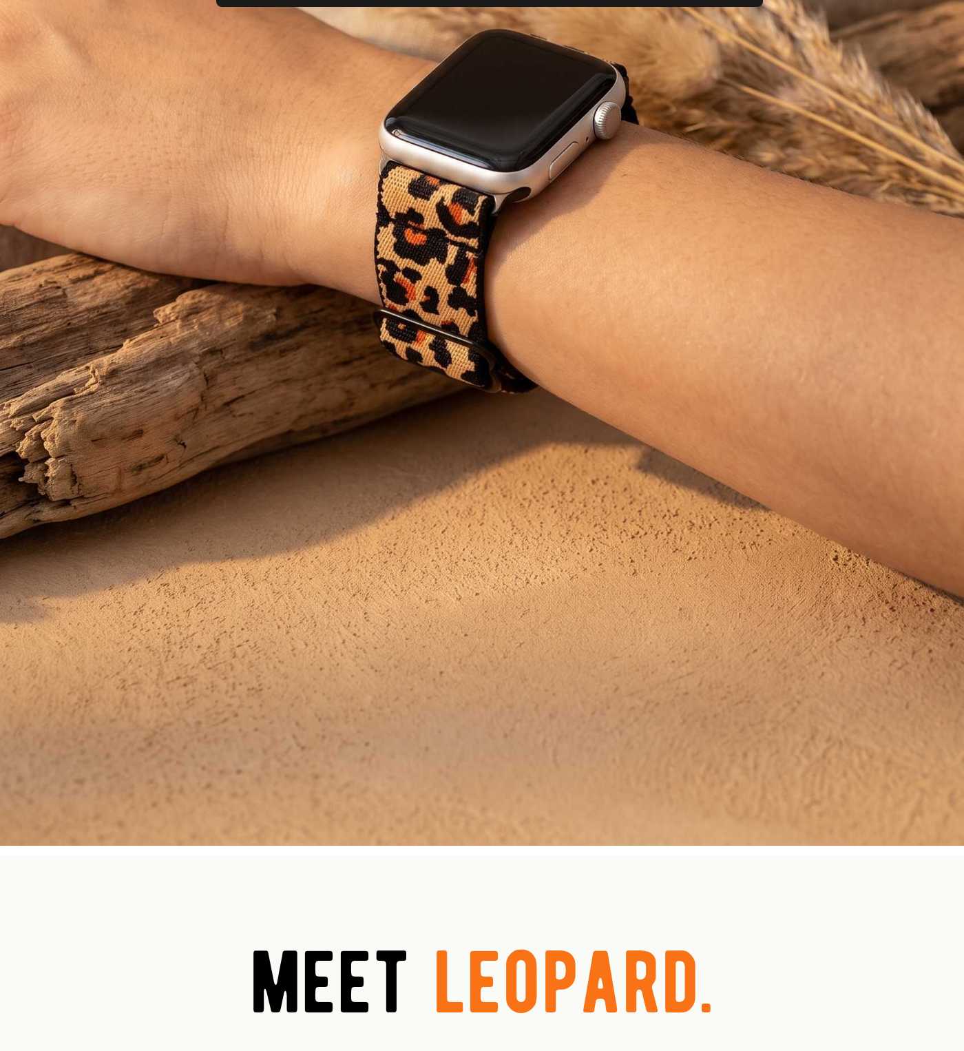 Apple Watch with Leopard print band on a wrist. Call to action: Meet Leopard.
