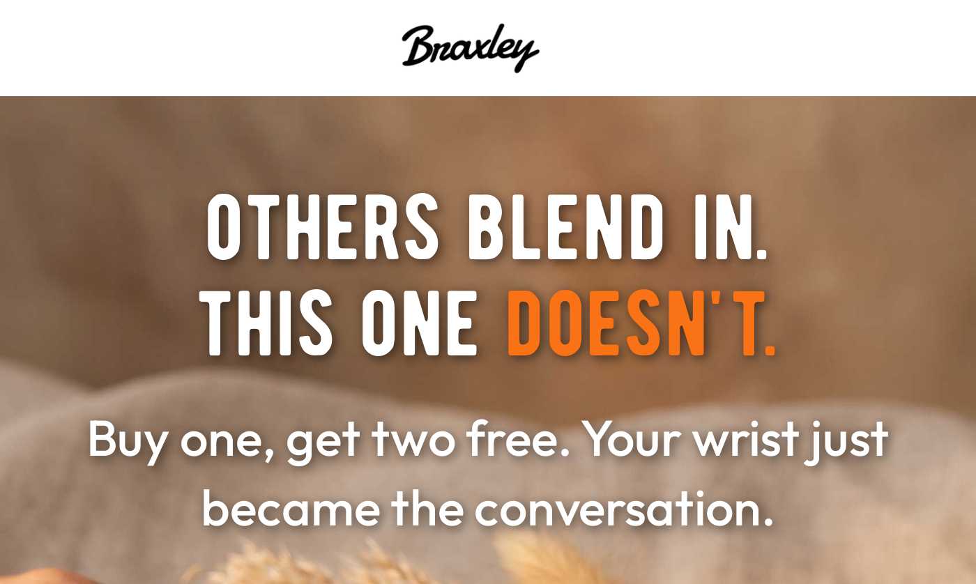 Braxley logo. Headline: Others blend in. This one doesn't. Sub-headline: Buy one, get two free. Your wrist just became the co