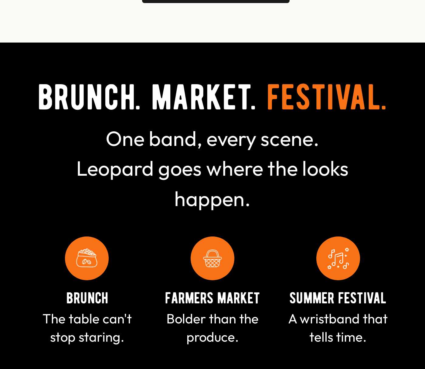 Headline: Brunch. Market. Festival. One band, every scene. Leopard goes where the looks happen.