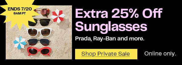 Extra 25% off sunglasses from Prada, Ray-Ban and more ends July 20 at 8am Pacific Time.