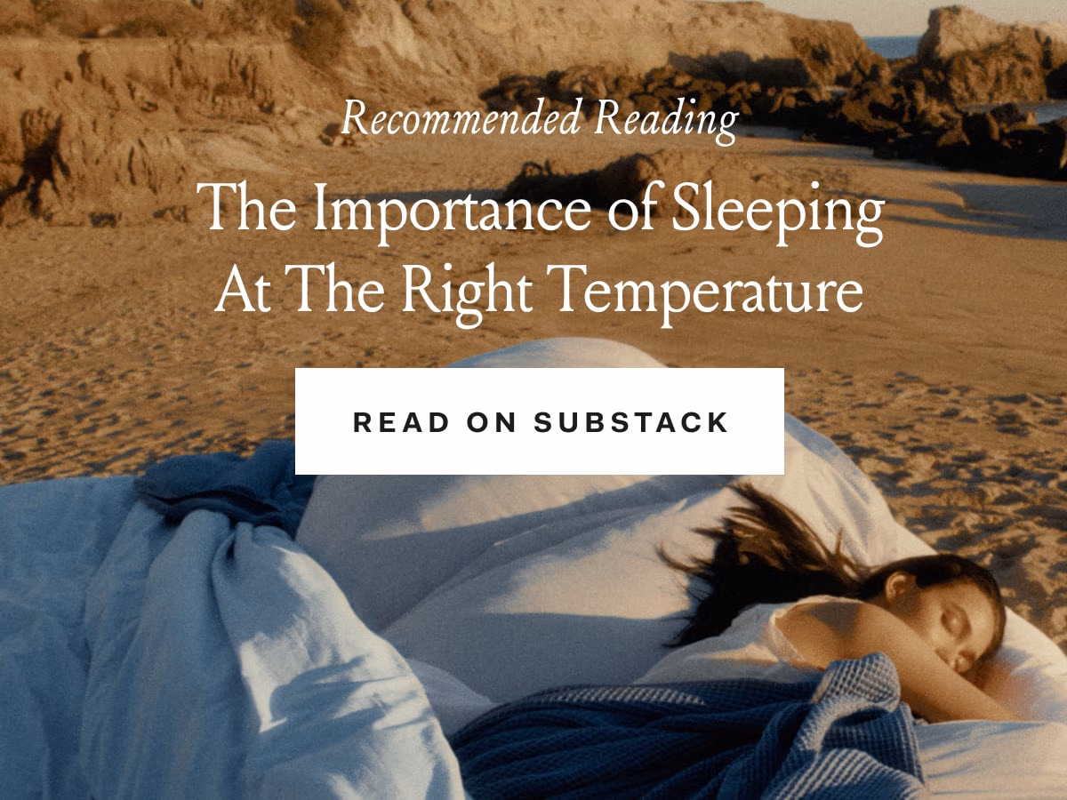 Recommended Reading The Importance of Sleeping At The Right Temperature Read On Substack 