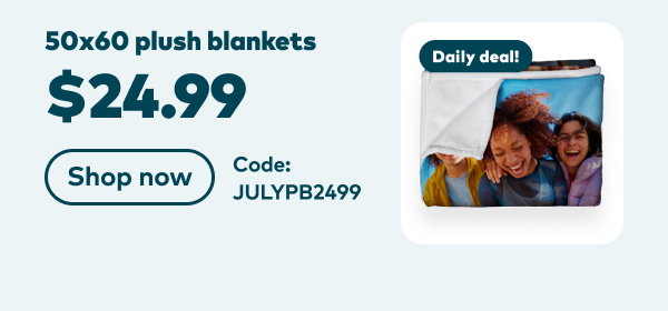 50x60 plush blankets $24.99. Code: JULYPB2499. Shop now.