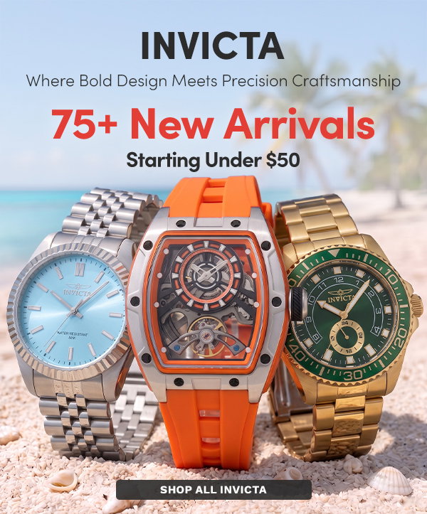 INV-48907, INV-49034, INV-47132 INVICTA | 75+ New Arrivals Starting Under $50