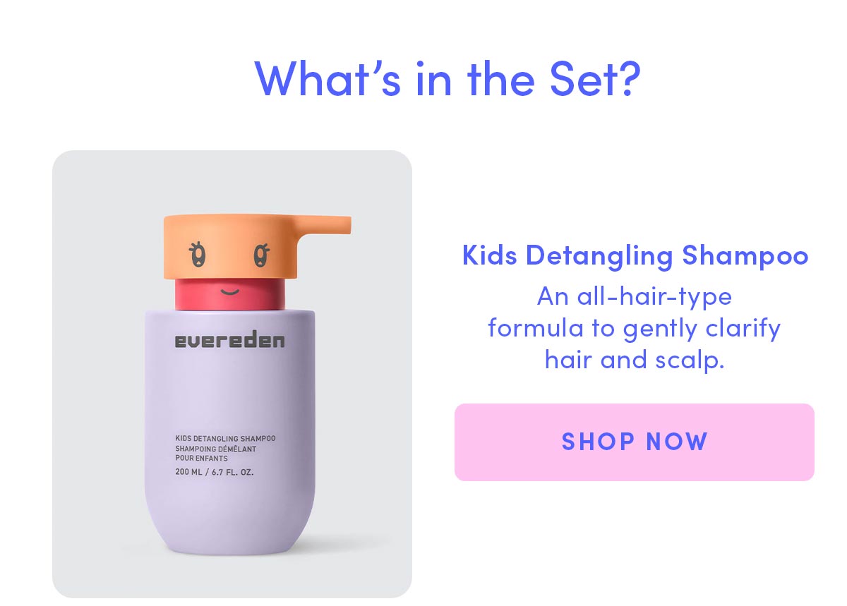Kids Detangling Shampoo, all hair type formula to gently clarify hair and scalp
